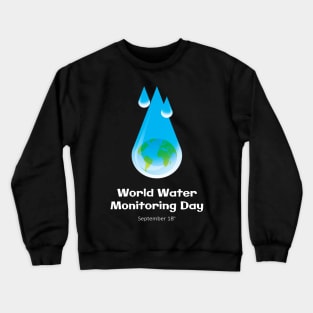 World Water Monitoring Day Crewneck Sweatshirt